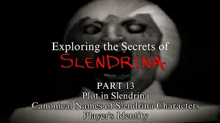 Plot in Slendrina, Characters' Canonical Names & Other - Exploring the Secrets of Slendrina #13