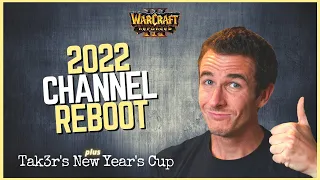 2022 channel restart, Tak3r's New Year's Cup with 1000$ price money plus new WarCraft 3 Thumbnails!