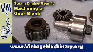 Steam Engine Gear 1: Machining the Gear Blank