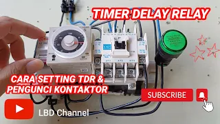 Cara Pasang TDR Timer Delay Relay Ke Kontaktor Dengan Pengunci