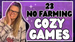 Cozy Games with NO Farming