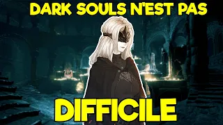 Dark Souls n'est pas DIFFICILE !