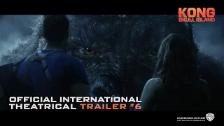 Kong: Skull Island [Official International Theatrical Trailer #6 in HD (1080p)]