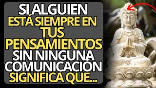 Si alguien está siempre EN TUS PENSAMIENTOS sin comunicación, significa que... | Budismo