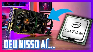 💣 COLOQUEI UMA PLACA DE VIDEO MUITO FORTE NO MEU CORE 2 QUAD VELHO... E OLHA NO QUE DEU....