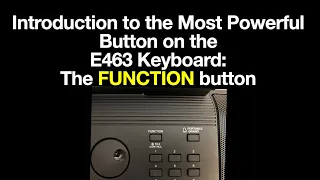 Introduction to the FUNCTION button on an E463 Keyboard