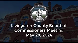 Livingston County Board of Commissioners Meeting - May 28, 2024