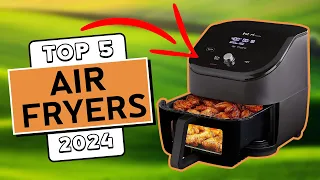 Best Air Fryers 2024 [Which Brands Dominate?]