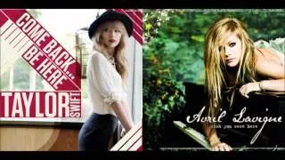 Wish You Were Here, So Come Back... Be Here (Taylor Swift and Avril Lavigne Mashup)