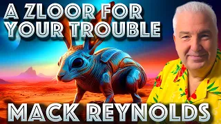 Short Sci-Fi Audiobook: Mack Reynolds' A Zloor for Your Trouble