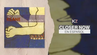 Keane - Closer Now | Subtítulos Inglés - Español (Mejor Traducción)