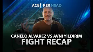 Canelo Alvarez vs Avni Yildirim Fight Recap | Ace Per Head
