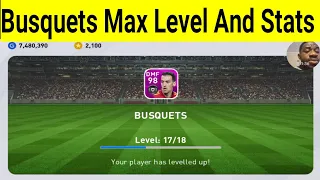 Training Busquets To Max Level And Stats Review In PES 2020 Mobile