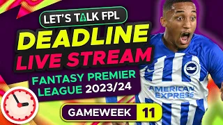 FPL DEADLINE STREAM GAMEWEEK 11 | Fantasy Premier League Tips 2023/24