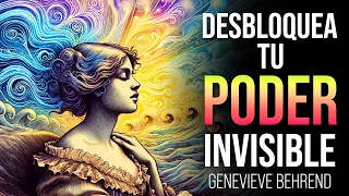 APRENDE A VISUALIZAR Y UTILIZAR TU PODER INVISIBLE | Genevie Behrend