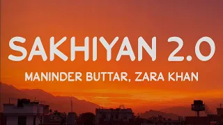 Maninder Buttar, Zara Khan - SAKHIYAN 2.0 (Lyrics) | Bell Bottom Song