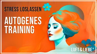 AUTOGENES TRAINING, Stressabbau, Schmerzlinderung, Loslassen und tiefe Entspannung