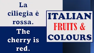 Learn Italian FRUITS And COLOURS (With PICTURES)| Learn Italian For Travelling!