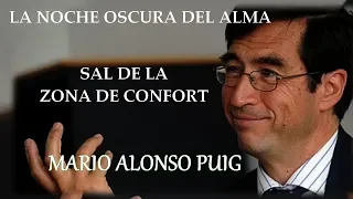 LA NOCHE OSCURA DEL ALMA DR MARIO ALONSO PUIG - SAL DE TU ZONA DE CONFORT