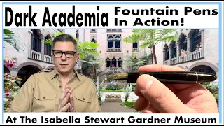 Fountain Pens, Art Heist, Handwriting: Dark Academia at The Isabella Stewart Gardner Museum!