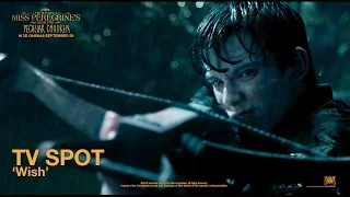 Miss Peregrine's Home For Peculiar Children - ['Wish' TV Spot in HD]