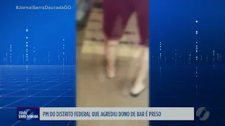 Policial Militar do Distrito Federal agride dono de bar em Formosa