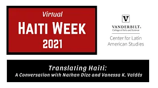 “Translating Haiti: A Conversation with Nathan Dize and Vanessa K. Valdés” (Haiti Week 2021)