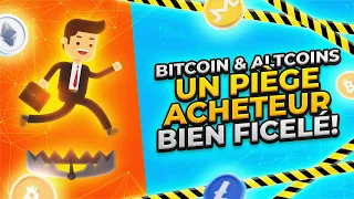 Bitcoin & Altcoins 🪤 UN PIÈGE ACHETEUR BIEN CACHÉ !! (Attention)