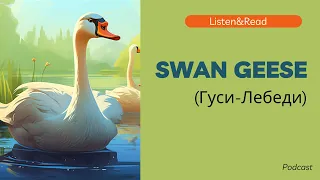 RUSSIAN FAIRYTALE “SWAN GEESE” | Listen & Read | Russian language