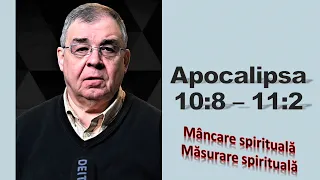 PC(103) - Apocalipsa 10:8 - 11:2 - Masurare spirituala, mancare spirituala