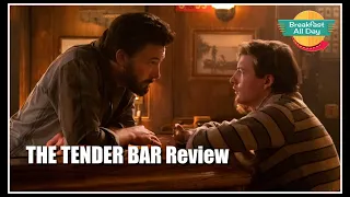 The Tender Bar movie review -- Breakfast All Day