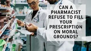 Can a pharmacist deny you a prescription?