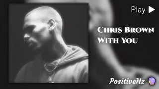 Chris Brown - With You (Authentic 639Hz Love & Connection)