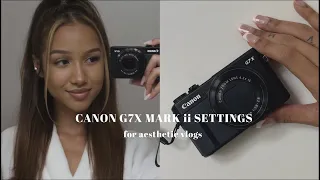 TUTORIAL | Canon G7x Mark ii best camera settings for vlogging + tips