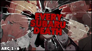 Every Subaru Death (Arc 1 - Arc 6) | Re: Zero