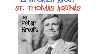 12 Stories About St. Thomas Aquinas - by Peter Kreeft