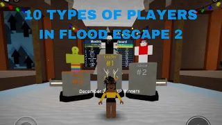 10 TYPES OF PLAYERS IN FLOOD ESCAPE  2