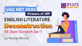 UGC NET 2022 | Deconstruction | English Literature | Neerja Mam | BYJU'S Exam Prep