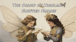 Origins of Scottish Highland Fairies