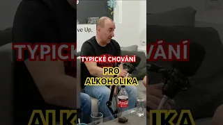 Typické chování alkoholika?