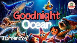 🌙Goodnight Ocean🌊 PERFECT Bedtime Stories for Little Ones with Relaxing Music and Ocean Sounds