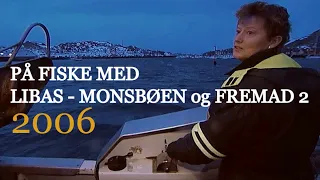 PÅ fiske med Libas - Monsbøen og Fremad 2 i 2006.