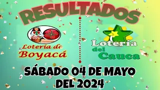 RESULTADO LOTERÍA DE BOYACA, LOTERÍA DEL CAUCA DEL SÁBADO 04 DE MAYO DEL 2024