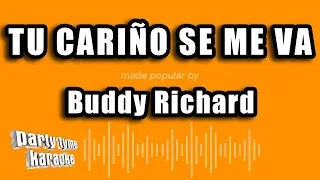 Buddy Richard - Tu Cariño Se Me Va (Versión Karaoke)
