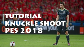 TUTORIAL KNUCKLE SHOOT - PES 2018 (100% GOAL)