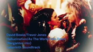 David Bowie/T. Jones - Hallucination/As The World Falls Down (Bergantos mix) Labyrinth Soundtrack