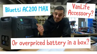 Bluetti AC200 MAX HONEST REVIEW NOT ENDORSED! VANLIFE accessory or over priced lithium battery?