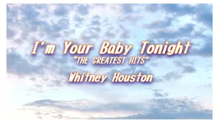 "I'm Your Baby Tonight" from "The Greatest Hits",Whitney Houston,