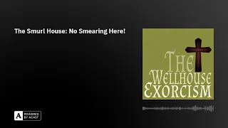 The Smurl House: No Smearing Here!