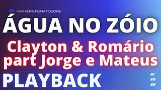 ÁGUA NO ZÓIO - Clayton & Romário part Jorge e Mateus - PLAYBACK DEMONSTRAÇÃO